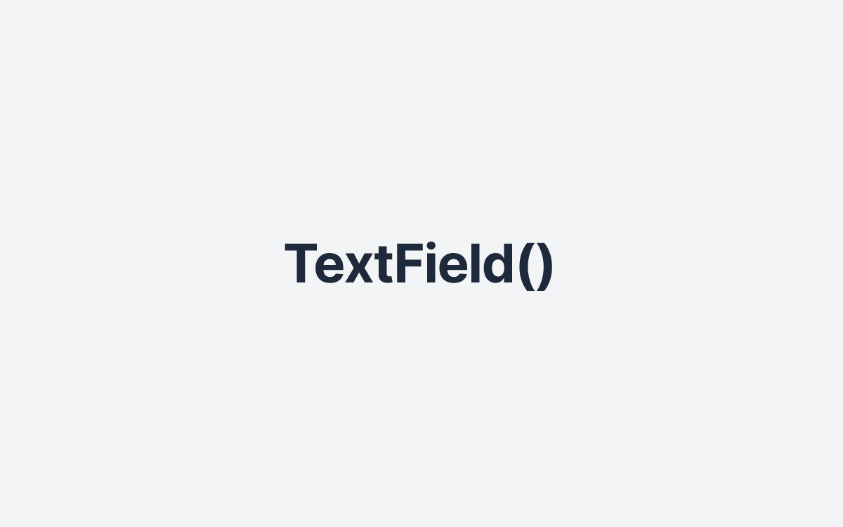 TextField()