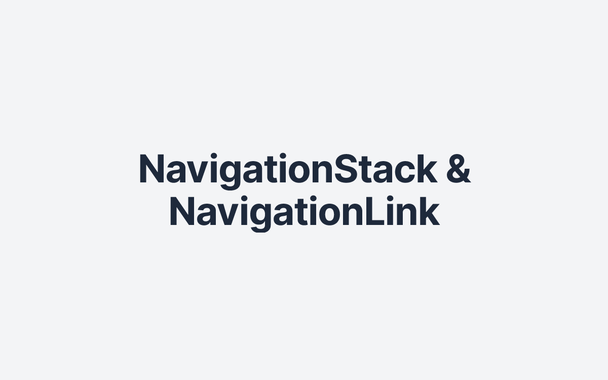 NavigationStack & NavigationLink